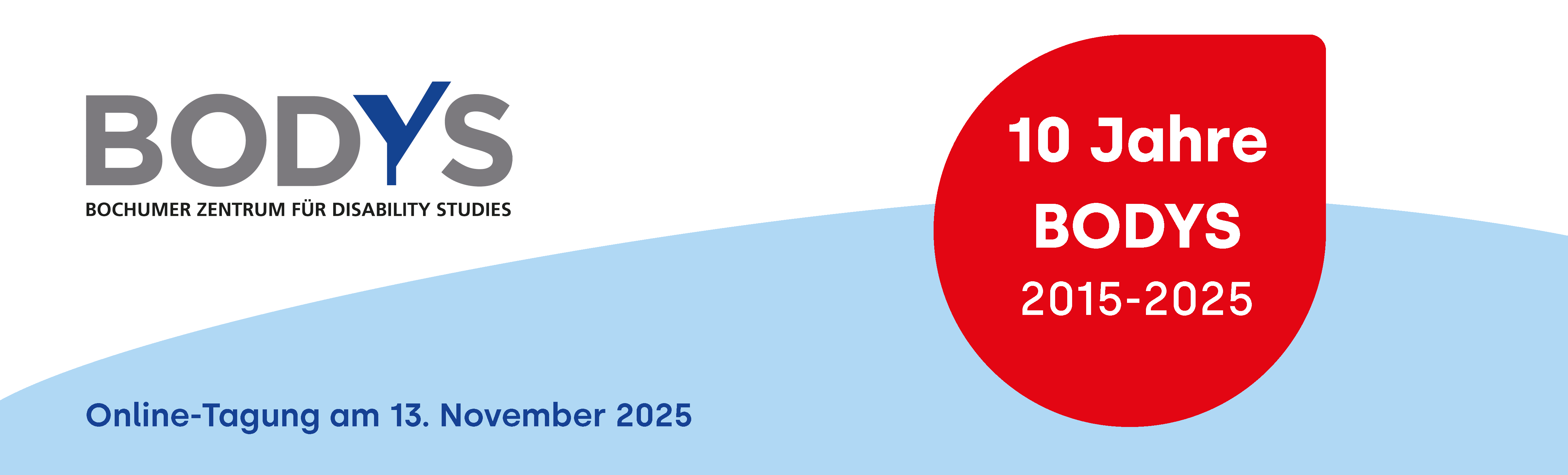 Am 13. November feiert das Bochumer Zentrum für Disability Studies sein 10-jähriges Jubiläum. Das Bild zeigt das Logo von BODYS und den Schriftzug "10 Jahre BODYS". Mit einem Klick gelangen Sie zum Veranstaltungshinweis.